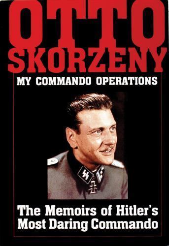 Otto skorzeny commando - skorzeny:, my